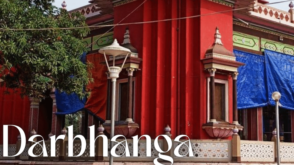 Darbhanga – The Heart of Mithila