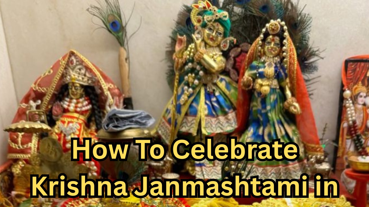How to Celebrate Krishna Janmashtami in Bihar